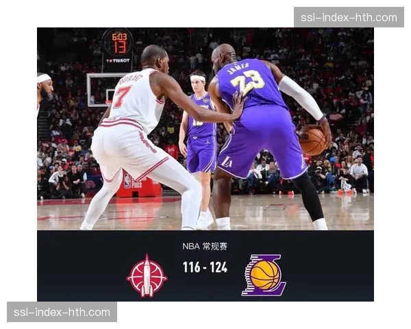 火箭94-101负于湖人，进攻便秘问题系列赛持续暴露